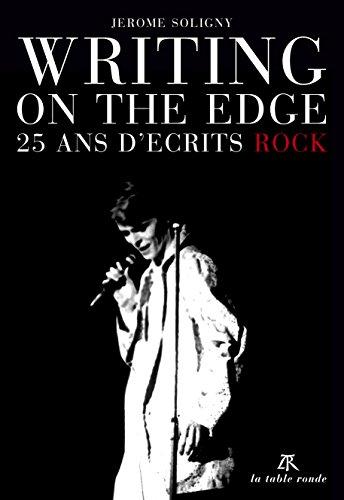 Writing on the edge : 25 ans d'écrits rock