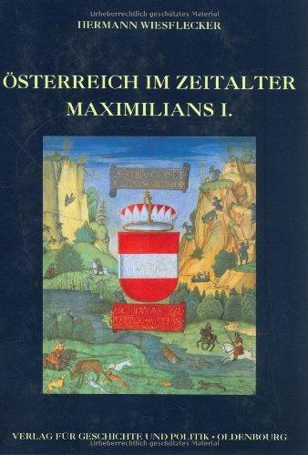 Österreich im Zeitalter Maximilians I.