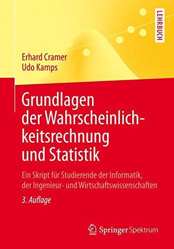 Grundlagen der Wahrscheinlichkeitsrechnung und Statistik: Ein Skript für Studierende der Informatik, der Ingenieur- und Wirtschaftswissenschaften (Springer-Lehrbuch)