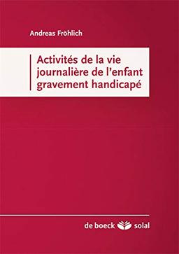 Activités de la vie journalière de l'enfant gravement handicapé