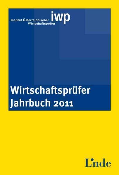 Wirtschaftsprüfer-Jahrbuch 2011: Herausgegeben von IWP Inst. Österr. Wirtschaftsprüfer