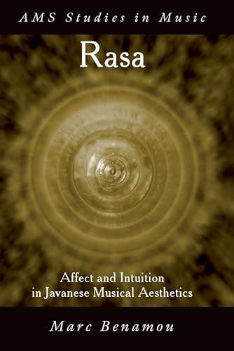 Rasa: Affect and Intuition in Javanese Musical Aesthetics (AMS Studies in Music)