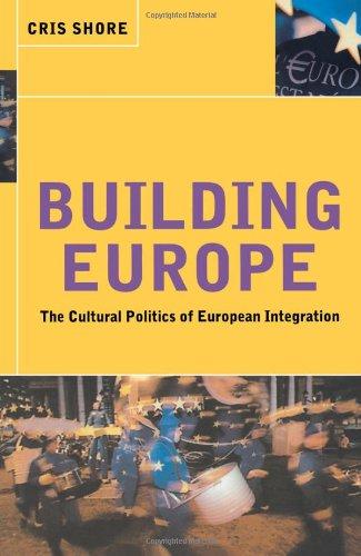 Building Europe: The Cultural Politics of European Integration