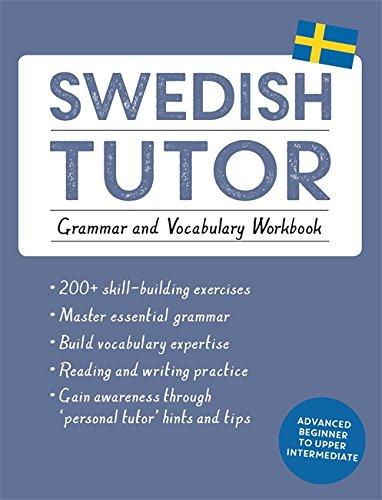 Swedish Tutor: Grammar and Vocabulary Workbook (Learn Swedish with Teach Yourself): Advanced beginner to upper intermediate course