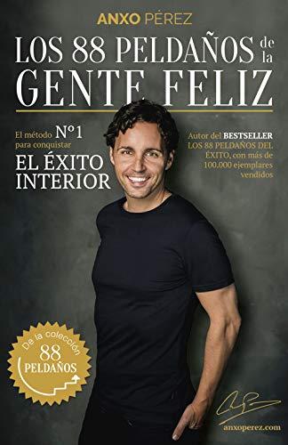 Los 88 Peldaños de la Gente Feliz: El método nº 1 para conquistar el Éxito Interior (Alienta)