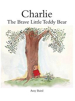 CHARLIE: The Brave Little Teddy Bear