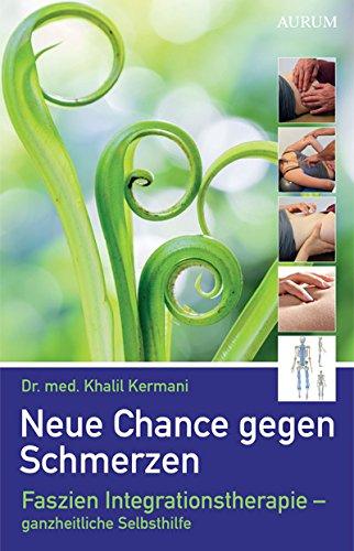 Neue Chance gegen Schmerzen: Faszien Integrationstherapie – ganzheitliche Selbsthilfe