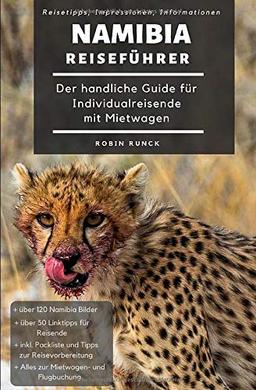 Reiseführer Namibia - Der handliche Guide für Individualreisende mit Mietwagen: Mit Reise Route, Reisetipps (inkl. Hoteltipps) & Impressionen für deinen Namibia Roadtrip, mit über 120 Reisebildern