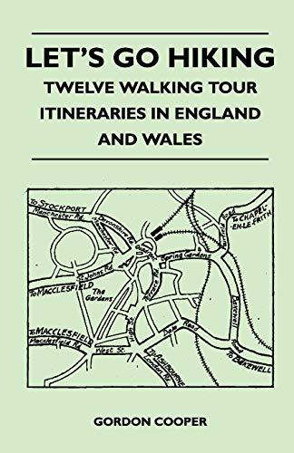 Let's Go Hiking - Twelve Walking Tour Itineraries in England and Wales