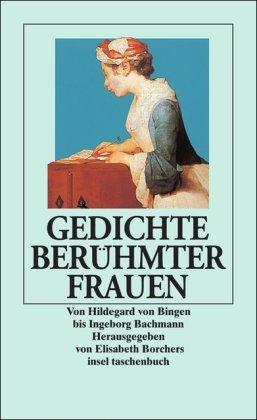 Gedichte berühmter Frauen: Von Hildegard von Bingen bis Ingeborg Bachmann (insel taschenbuch)