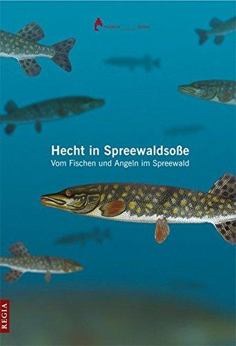 Hecht in Spreewaldsoße: Vom Fischen und Angeln im Spreewald