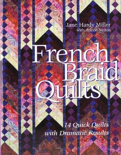 French Braid Quilts: 14 Quick Quilts with Dramatic Results