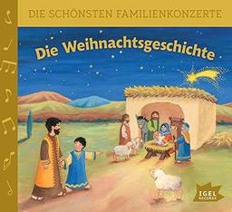 Die schönsten Familienkonzerte. Die Weihnachsgeschichte