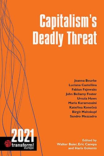 Capitalism's Deadly Threat: Transform! Europe 2021 (Transform Issn 1865-3480)