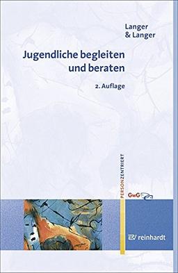 Jugendliche begleiten und beraten (Personzentrierte Beratung & Therapie)