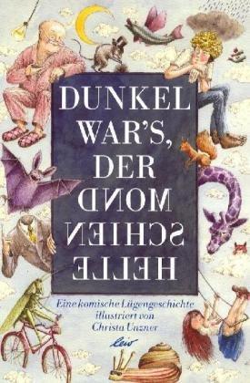 Dunkel war's, der Mond schien helle