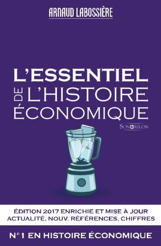 L'essentiel de l'histoire économique: Édition 2017