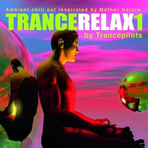 Trance Relax 1. CD . Ambient chill out inspirated by Mother Nature: Ambient Chill Out Inspiration by Mother Nature No. 1