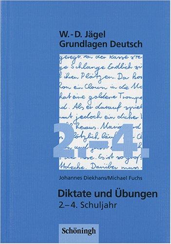 Grundlagen Deutsch. Diktate und Übungen für das 2.- 4. Schuljahr. (Lernmaterialien)