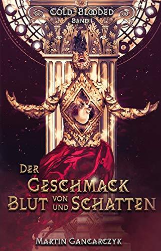 Cold-Blooded: Der Geschmack von Blut und Schatten: Band 1