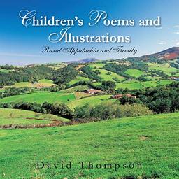 Children's Poems and Illustrations: Rural Appalachia and Family