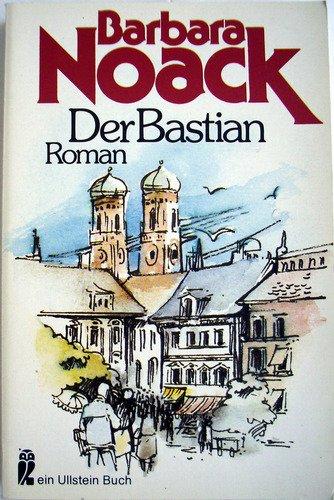 Der Bastian. Roman.