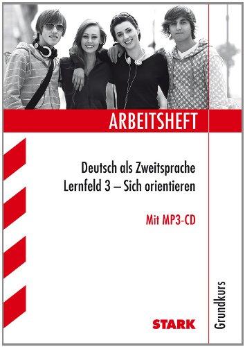 Arbeitshefte / Deutsch als Zweitsprache DaZ: Lernfeld 3 - Sich orientieren, Grundkurs