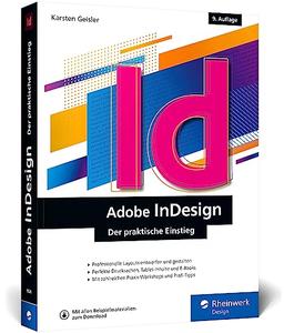 Adobe InDesign: Der praktische Einstieg – aktuell zur Version 2023