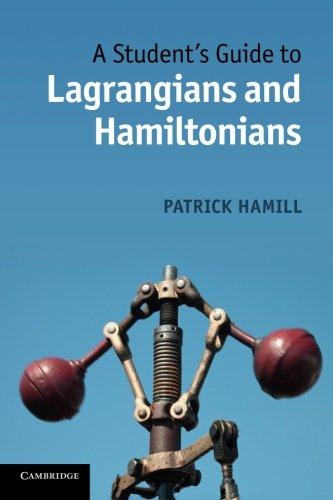 A Student's Guide to Lagrangians and Hamiltonians