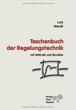 Taschenbuch der Regelungstechnik: Mit MATLAB und Simulink