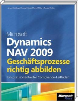 Microsoft Dynamics NAV 2009 - Geschäftsprozesse richtig abbilden. Ein praxisorientierter Compliance-Leitfaden