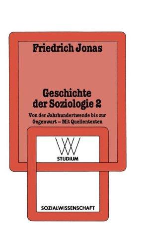 WV Studium, Bd.93, Geschichte der Soziologie: Von der Jahrhundertwende bis zur Gegenwart Mit Quellentexten