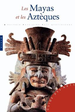 Les Mayas et les Aztèques