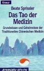 Das Tao der Medizin: Grundwissen und Geheimnisse der Traditionellen Chinesischen Medizin (Knaur Taschenbücher. Alternativ Heilen)