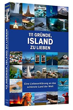 111 Gründe, Island zu lieben - Eine Liebeserklärung an das schönste Land der Welt