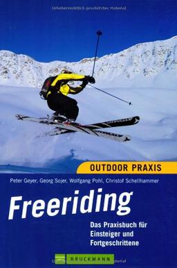 Freeriding: Das Praxisbuch für Einsteiger und Fortgeschrittene