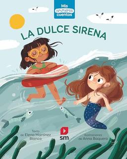 La dulce sirena (Mis primeros cuentos)