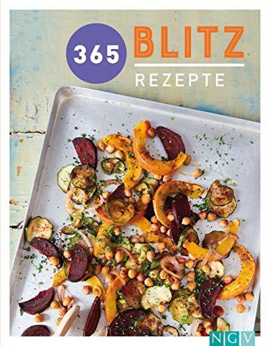 365 Blitzrezepte: Ein schnelles Rezept für jeden Tag im Jahr