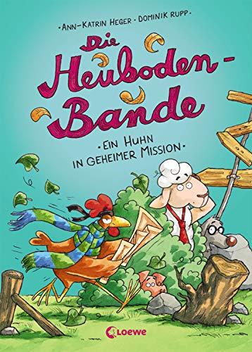 Die Heuboden-Bande - Ein Huhn in geheimer Mission: Erstlesebuch für Mädchen und Jungen ab 6 Jahre - Kinderbuch, Vorlesebuch, Vorlesen, Erstleser