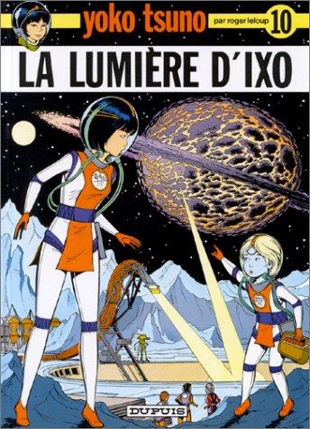 Yoko Tsuno. Vol. 10. La lumière d'Ixo