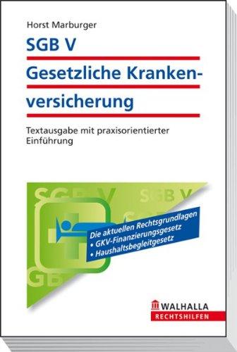 SGB V - Die Gesetzliche Krankenversicherung: Textausgabe mit praxisorientierter Einführung