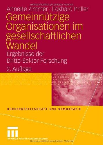 Gemeinnützige Organisationen im gesellschaftlichen Wandel: Ergebnisse der Dritte-Sektor-Forschung (Bürgergesellschaft und Demokratie)