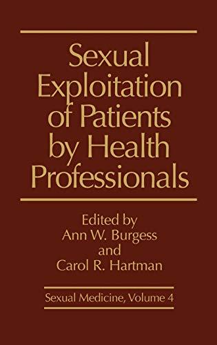 Sexual Exploitation of Patients by Health Professionals (Sexual Medicine Series, Band 4)