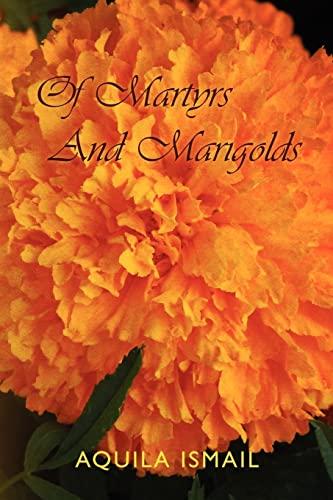 Of Marytrs And Marigolds