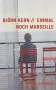 Einmal noch Marseille: Roman