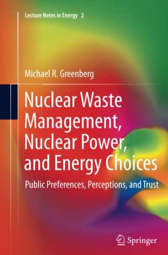 Nuclear Waste Management, Nuclear Power, and Energy Choices: Public Preferences, Perceptions, and Trust (Lecture Notes in Energy, Band 2)