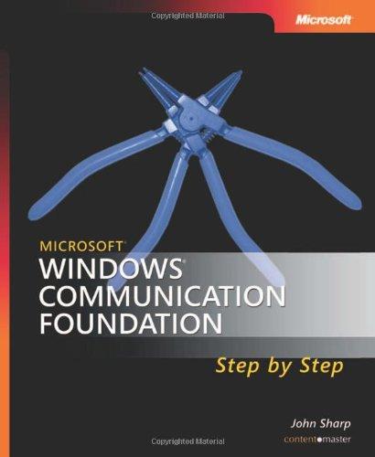 Microsoft  Windows  Communication Foundation Step by Step (Step By Step Developer Series)