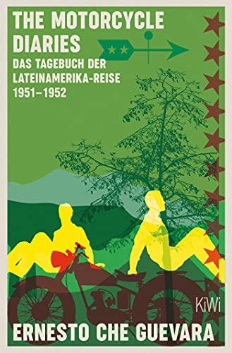 The Motorcycle Diaries: Das Tagebuch der Lateinamerika-Reise 1951-52