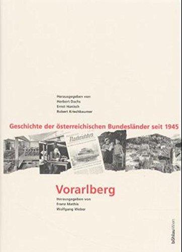 Geschichte der österreichischen Bundesländer seit 1945, 10 Bde. u. 2 Sonderbde, Vorarlberg (Schriftenreihe des Forschungsinstitutes für Studien der Dr.-Wilfried-Haslauer-Bibliothek)