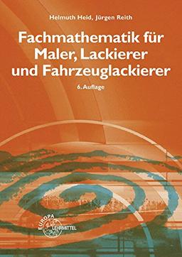 Fachmathematik für Maler, Lackierer und Fahrzeuglackierer